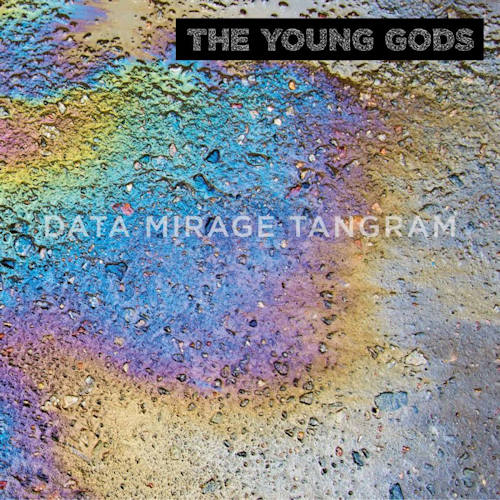 YOUNG GODS - DATA MIRAGE TANGRAMYOUNG GODS - DATA MIRAGE TANGRAM.jpg